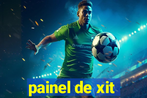 painel de xit